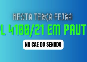 PL 4188 VOLTA À PAUTA DA CAE DO SENADO NESTA TERÇA-FEIRA