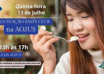 AOJUS TERÁ DIA DE DEGUSTAÇÃO DOS PRODUTOS SAM’S CLUB: EVENTO ACONTECE NESTA QUINTA-FEIRA