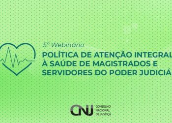 POLÍTICA DE ATENÇÃO À SAÚDE DE SERVIDORES E MAGISTRADOS É TEMA DE WEBINÁRIO DO CNJ EM SETEMBRO: INSCRIÇÕES ABERTAS!