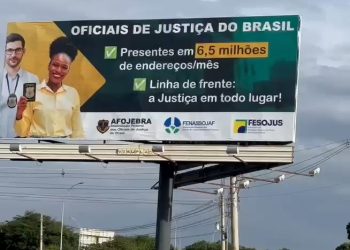 ENTIDADES NACIONAIS REALIZAM CAMPANHA DE VALORIZAÇÃO DOS OFICIAIS DE JUSTIÇA COM OUTDOOR EM BRASÍLIA