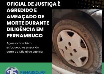 OFICIAL DE JUSTIÇA É AGREDIDO E AMEAÇADO DE MORTE DURANTE DILIGÊNCIA EM PERNAMBUCO