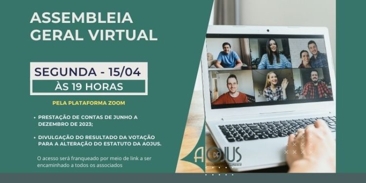 AOJUS CONVOCA ASSEMBLEIA GERAL VIRTUAL NO DIA 15 DE ABRIL PARA PRESTAÇÃO DE CONTAS E RESULTADO SOBRE ALTERAÇÃO ESTATUTÁRIA