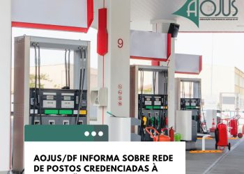 AOJUS/DF INFORMA SOBRE REDE DE POSTOS CREDENCIADA À PROMOÇÃO TANQUE CHEIO