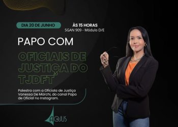 PALESTRA PROMOVIDA PELA AOJUS TERÁ PRESENÇA DA OFICIALA DE JUSTIÇA VANESSA DE MARCHI