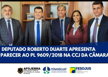 ATRIBUIÇÕES: DEPUTADO ROBERTO DUARTE APRESENTA PARECER AO PL 9609/2018 NA CCJ DA CÂMARA
