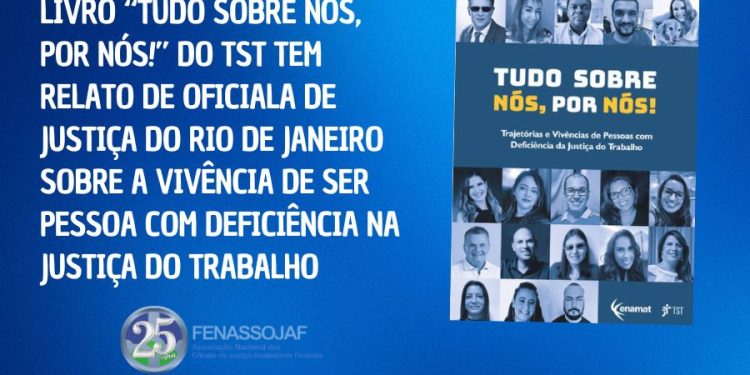 LIVRO “TUDO SOBRE NÓS, POR NÓS!” DO TST TEM RELATO DE OFICIALA DE JUSTIÇA SOBRE A VIVÊNCIA DE SER PESSOA COM DEFICIÊNCIA NA JUSTIÇA DO TRABALHO