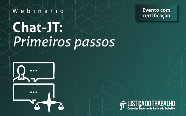 WEBINÁRIO VAI ENSINAR PRIMEIROS PASSOS PARA USAR O CHAT-JT