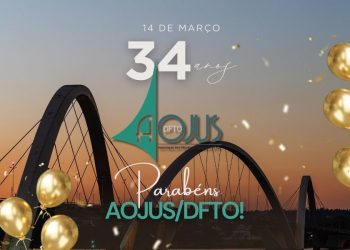 14 DE MARÇO: AOJUS/DFTO CELEBRA 34 ANOS DE HISTÓRIA E CONQUISTAS