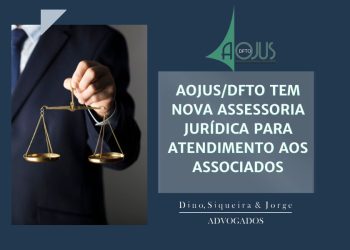 AOJUS/DFTO TEM NOVA ASSESSORIA JURÍDICA PARA ATENDIMENTO AOS ASSOCIADOS