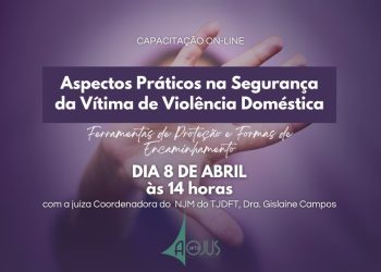 AOJUS/DFTO CONVIDA OFICIALAS DO TJDFT PARA CAPACITAÇÃO SOBRE PROTEÇÃO A VÍTIMAS DE VIOLÊNCIA DOMÉSTICA
