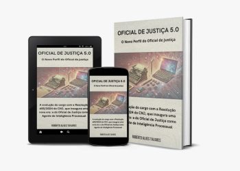 LIVRO “OFICIAL DE JUSTIÇA 5.0” FAZ UMA ANÁLISE SOBRE O USO DAS TECNOLOGIAS E A ATRIBUIÇÃO COMO AGENTE DE INTELIGÊNCIA PROCESSUAL
