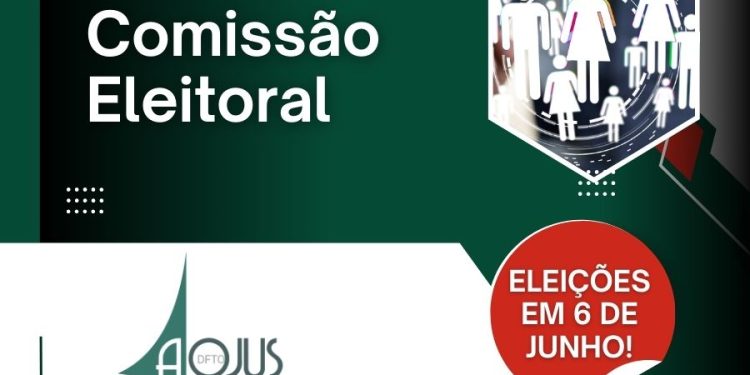 AOJUS/DFTO ABRE INSCRIÇÕES PARA COMPOSIÇÃO DA COMISSÃO ELEITORAL 2025