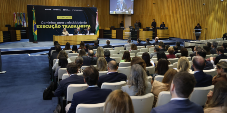 SEMINÁRIO NO TST DEBATE APRIMORAMENTO DA EFETIVIDADE NA EXECUÇÃO TRABALHISTA