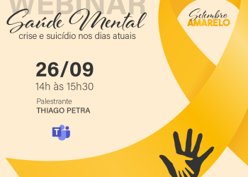 SETEMBRO AMARELO – TJDFT PROMOVE WEBINAR PARA DISCUTIR SAÚDE MENTAL, CRISE E SUICÍDIO NOS DIAS ATUAIS