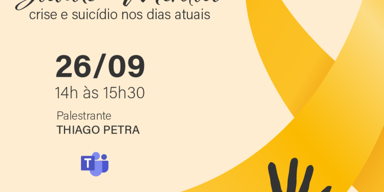 SETEMBRO AMARELO – TJDFT PROMOVE WEBINAR PARA DISCUTIR SAÚDE MENTAL, CRISE E SUICÍDIO NOS DIAS ATUAIS