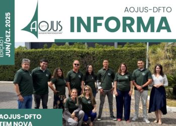 AOJUS-DFTO LANÇA BOLETIM INFORMATIVO E DESTACA CONQUISTAS E AVANÇOS PARA OS OFICIAIS DE JUSTIÇA NOS PRIMEIROS SEIS MESES DA ATUAL GESTÃO