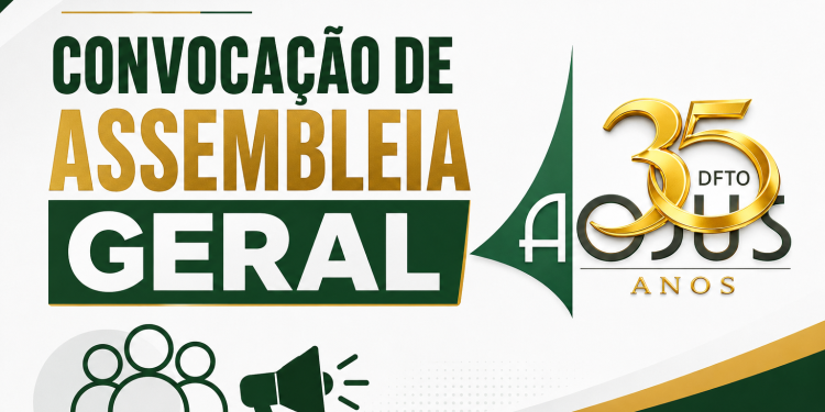 AOJUS-DFTO CONVOCA ASSEMBLEIA GERAL EXTRAORDINÁRIA PARA A PRÓXIMA QUARTA-FEIRA